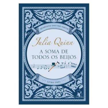 Imagem de A Soma De Todos Os Beijos (Quarteto Smythe-Smith - Livro 3) - Vol. 3