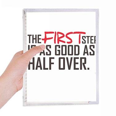 Imagem de Caderno com a frase The First Step Is As Good As Half Over, folhas soltas e diários recarregáveis
