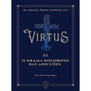 Imagem de Virtus Xi - O Drama Doloroso Das Adicções