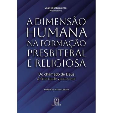 Imagem de A Dimensão Humana na Formação Presbiteral e Religiosa - Do Chamado de Deus à Fidelidade Vocacional