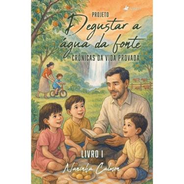 Imagem de Projeto Degustar a água da Fonte: Crônicas da Vida Provada