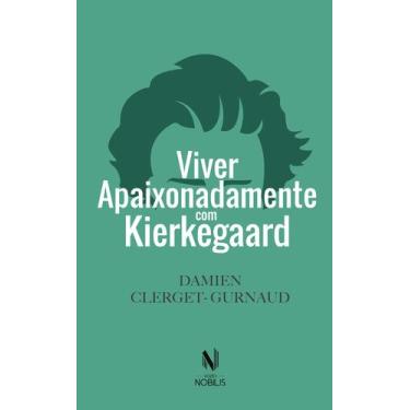 Imagem de Livro - Viver apaixonadamente com Kierkegaard