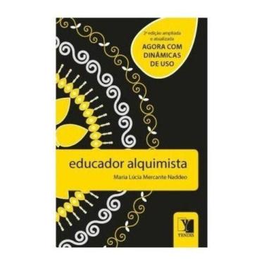 Imagem de Livro Educador Alquimista: Transforme Conhecimento em Sabedoria - Yend