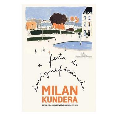 Imagem de Livro - A Festa da Insignificância - Milan Kundera