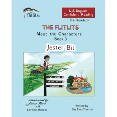 Imagem de THE FLITLITS, Meet the Characters, Book 3, Jester Bit, 8+Readers, U.S. English, Confident Reading: Read, Laugh, and Learn
