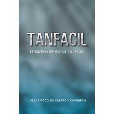 Imagem de Tanfacil: Estructura Gramatical Del Inglés (Spanish Edition)