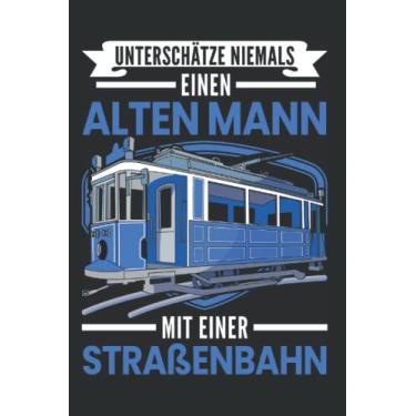 Imagem de Straßenbahnfahrer Tagesplaner: Straßenbahnfahrer Alter Mann Straßenbahn/Kalender 2022 / Wochenplaner Tagesplaner Planer/Planungsbuch To-Do-Liste / 6x9 Zoll / 100 ausfüllbare Seiten