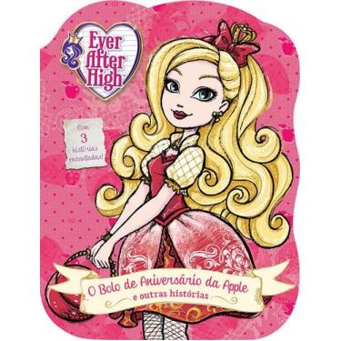 Imagem de Livro - Ever After High - O bolo de aniversário da Apple e outras hist