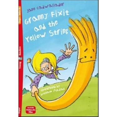 Imagem de Granny Fixit And The Yellow String - Young Eli Readers Below A1 - Down