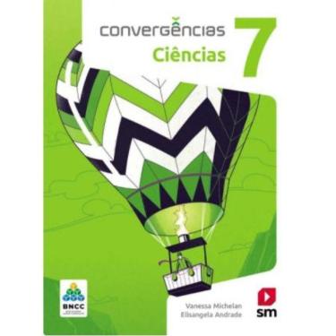 Imagem de Livro Convergencias Ciencias Bncc - 7 Ano - Ef Ii - Ed 2019
