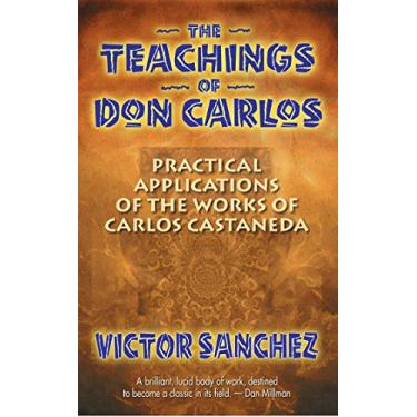 Imagem de The Teachings of Don Carlos: Practical Applications of the Works of Carlos Castaneda