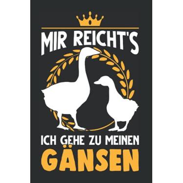 Imagem de Gänse Notizbuch: Mir reicht's Ich gehe zu meinen Gänsen Gans / 6x9 Zoll / 120 gepunktete Seiten Seiten