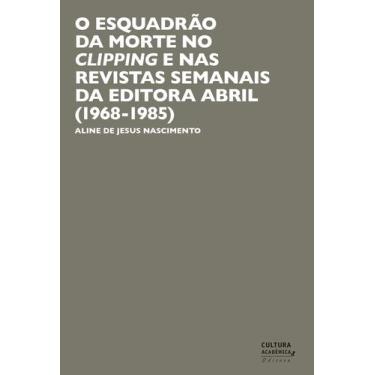 Imagem de Livro - O esquadrão da morte no clipping e nas revistas semanais da Ed