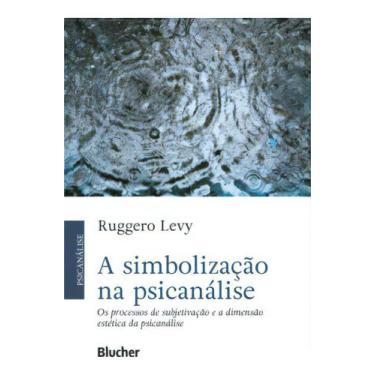 Imagem de A Simbolização na Psicanálise - Os Processos de Subjetivação e a Dimen