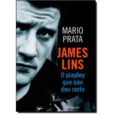 Imagem de James Lins: O Playboy que Não deu Certo - PLANETA DO BRASIL - GRUPO PL