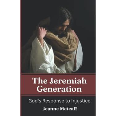 Imagem de The Jeremiah Generation: God's Response to Injustice: 1