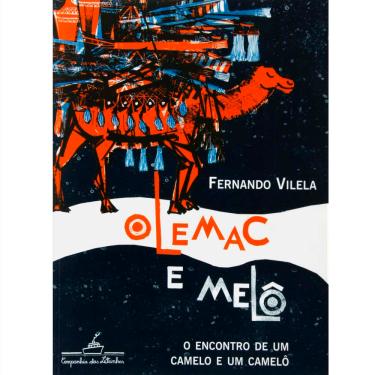 Imagem de Livro - Olemac E Melô: o Encontro de um Camelo e um Camelô - Fernando Vilela