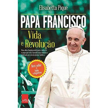 Imagem de Livro - Papa Francisco - Vida E Revolução
