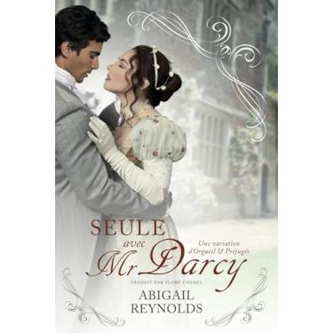 Imagem de Seule avec Mr Darcy: Une variation d'Orgueil et Préjugés