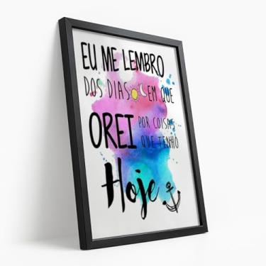 Imagem de Quadro Decorativo Orei Por Hoje Com Moldura Frase Cristã Fé Gratidão Esperança Fundo Colorido Estampa Âncora Devocional Motivação Inspirador