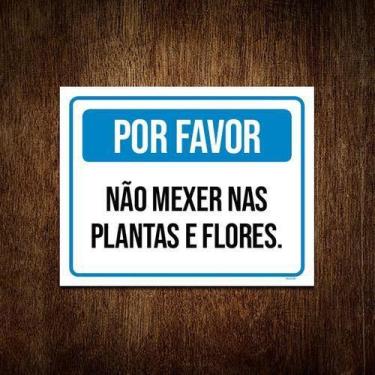 Imagem de Kit 3 Placas Por Favor Não Mexer Nas Plantas E Flores - Sinalizo.Com