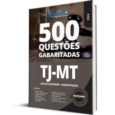 Imagem de Caderno de Questões TJ-MT - Analista Judiciário - Administração - 500 
