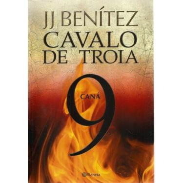Imagem de Cavalo De Tróia 9 - Caná, J. J. Benitez - Editora Planeta