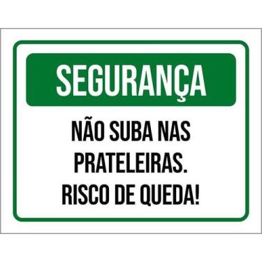 Imagem de Placa Sinalização - Segurança Não Suba Prateleiras 36X46 - Sinalizo