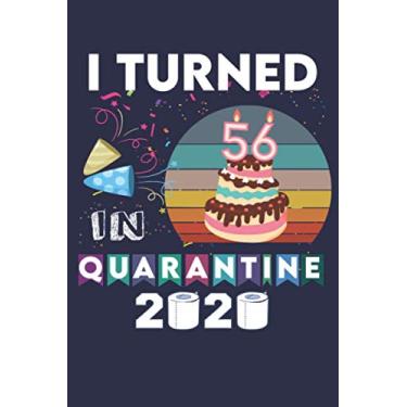 Imagem de I turned 57 in quarantine Journal: 57th birthday 2020 girl boy sunset tee - Lined Notebook/Journal, 110 Pages, 6x9, Soft Cover, Matte Finish
