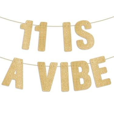 Imagem de Banner Pre-Strung 11 is a Vibe - Glitter dourado, decorações de festa de feliz aniversário de 11 anos para menino/menina, presente engraçado de aniversário de 11 anos para ele/ela