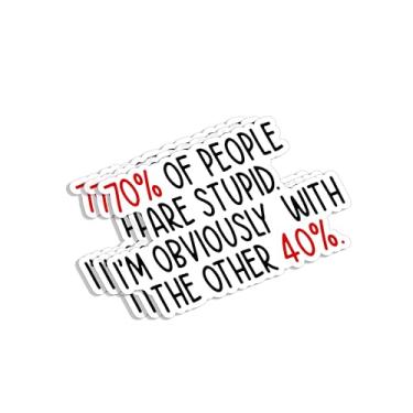 Imagem de (3 peças) 70% of People are Stupid I'm Obviously with The Other 40% Adesivo Engraçado Frases Sarcasmo Quotes Humorístico Dumb Witty Vinil Decalque para Tumbler Laptop Carro Garrafas de Água Livros
