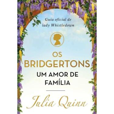 Imagem de Os Bridgertons, Um Amor De Família - Guia Oficial De Lady Whistledown 