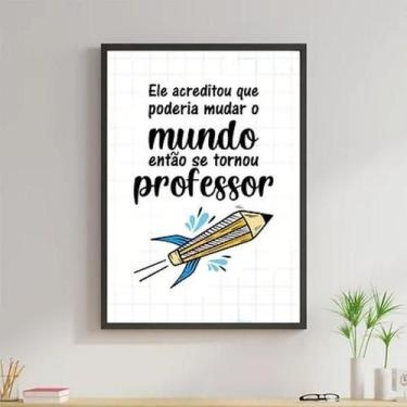 Imagem de Quadro Decorativo Frase Professor 45X34 C/Vidro - Preta - Quadros On-L