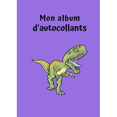 Imagem de Mon album d'autocollants: Dinosaure No. 6 | Pour les enfants | 30 Pages | Blanc | Pas de Papier Silicone | Idée de Cadeau