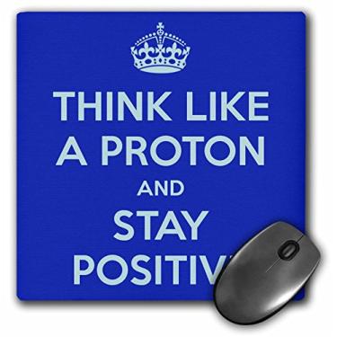 Imagem de 3dRose Mouse pad LLC 20 x 20 x 0,65 cm Think Like a Proton and Stay Positive, azul, Science Teacher (Mp_173353_1)