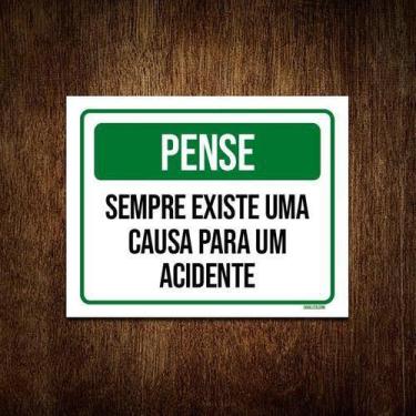 Imagem de Kit 10 Placas Pense Sempre Existe Causa Para Um Acidente - Sinalizo.Co