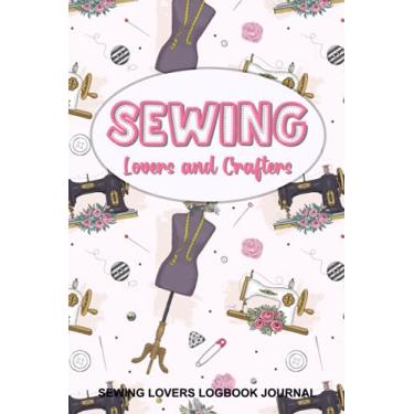 Imagem de Sewing Lovers and Crafters Log Book Journal: A Journal To Keep Track and Record of Your Sewing Projects for Nana