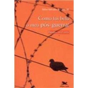 Imagem de Como Foi Belo O Meu Pos Guerra - Europa 1947-1956 - 1ª