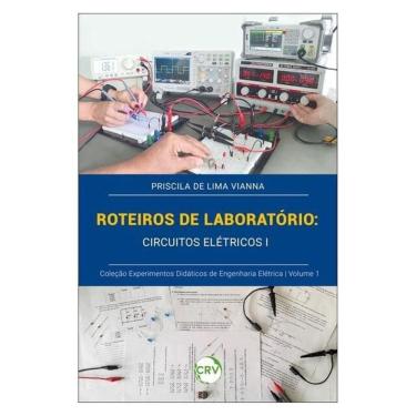 Imagem de Roteiros De Laboratório: Circuitos Elétricos I – Vol. 01