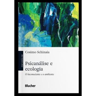 Imagem de Psicanálise e Ecologia: o Inconsciente e o Ambiente - EDITORA EDGARD B