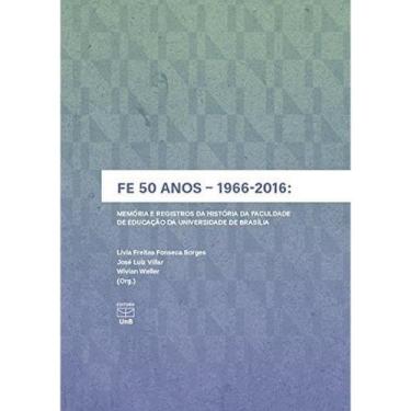Imagem de Fe 50 Anos - 1966-2016 Memória E Registros Da História Da Faculdade De
