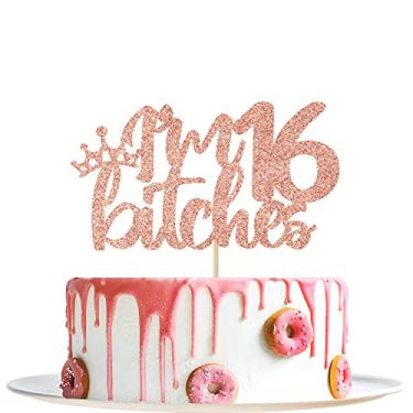 Imagem de YotaWish Topo de bolo I'm 16 Bitches ouro rosa com glitter – 16 decorações de aniversário para meninas – Sweet 16, artigos de decoração para festa de aniversário de 16 anos