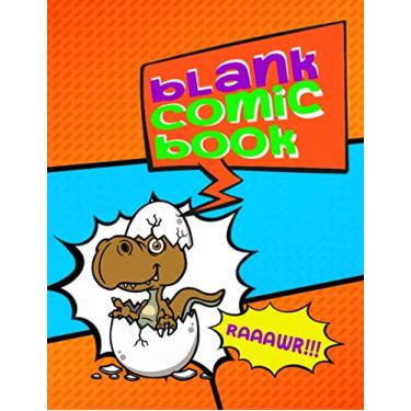 Imagem de Blank Comic Book Raaawr!!!: Draw Your Own Comics Create Your Own Cartoon Book Journal Sketch Notebook Large Glossy 8.5 x 11 Variety of Templates 120 ... Art Gift Baby Dinosaur Egg Hatched Design