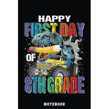 Imagem de Happy First Day Of 8th Grade Monster Truck Dinosaur Notebook: Cute Trendy Dinosaur Wide Ruled Paper Notebook Journal | Pretty Wide Blank Lined ... for Home School College for Writing Notes