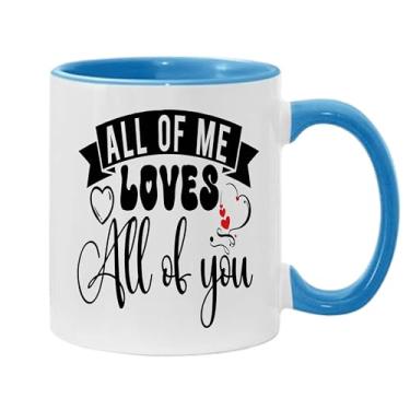 Imagem de SpreadPassion Caneca de café All Of Me Loves All Of You, presente para namorado e namorada, presente para o amante dos namorados, presente para marido e esposa, ideia de presente de dia dos namorados