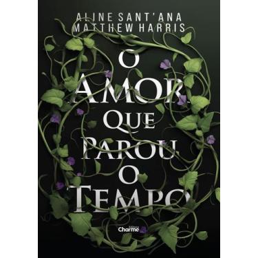 Imagem de O Amor Que Parou o Tempo - CHARME EDITORA, Sortido