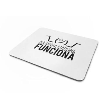Imagem de Mouse pad Na Minha Máquina Funciona - Artgeek