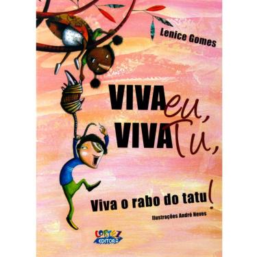 Imagem de Livro - Viva Eu, Viva Tu, Viva o Rabo do Tatu! - Editora Cortez - Lenice Gomes