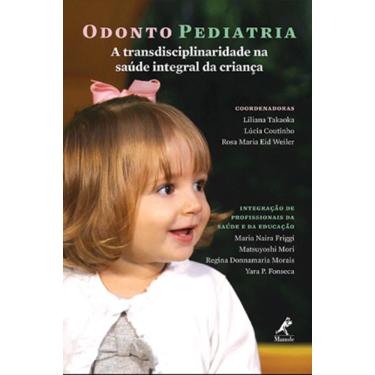 Imagem de Odontopediatria - A Transdisciplinaridade Na Saúde Integral Da Criança