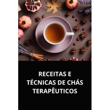 Imagem de Livro receitas e técnicas de chás terapêuticos - DUKE EDITORA